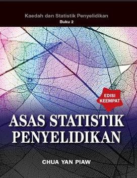 Asas Statistik Penyelidikan ( Buku 2 ) - Edisi Keempat - Chua Yan Piaw - 9789670761510 - McGraw Hill Education