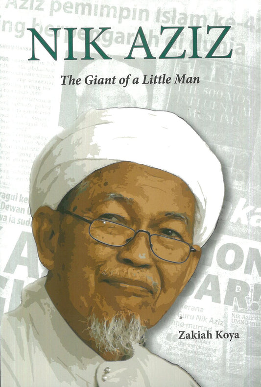 NIK AZIZ: The Giant of a Little Man - Zakiah Koya - 9789670957531 - The Other Press