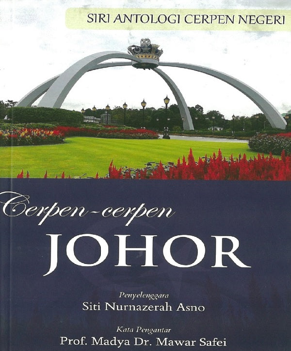 Cerpen-Cerpen Johor -  Siti Nurnazerah Asno - 9789671432778 - Pustaka Fufu Terbit