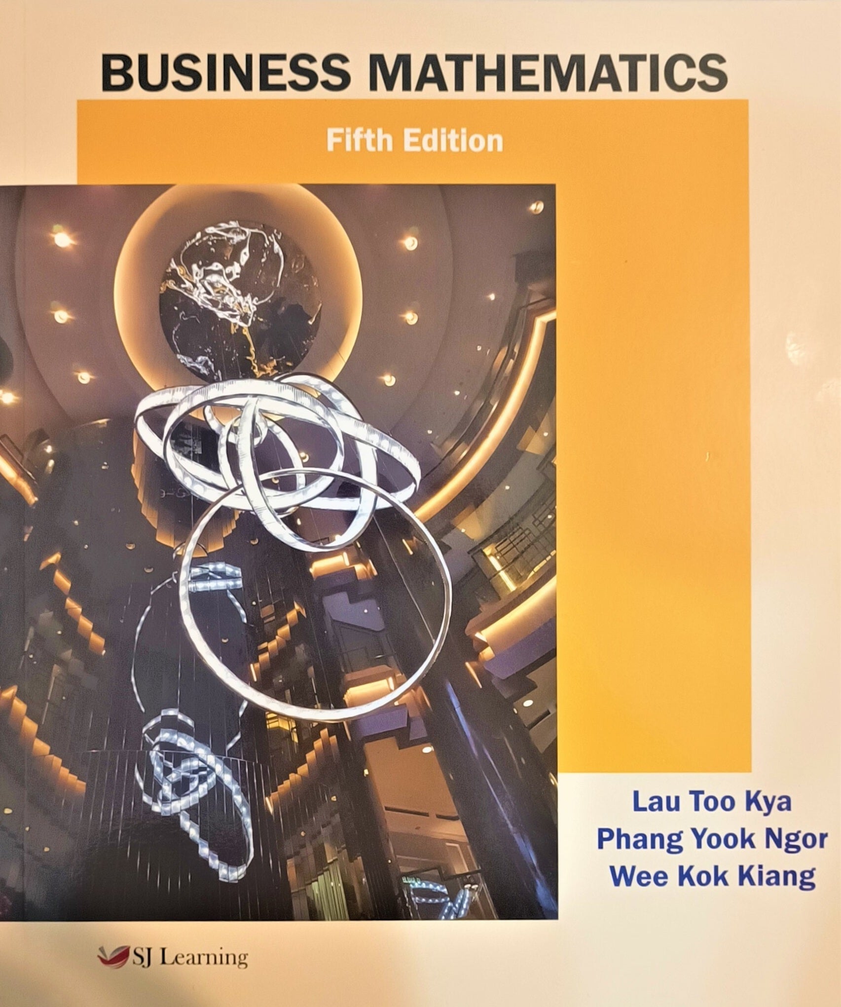 [New 5th Ed] Business Mathematics - 5th Edition - Lau Too Kya - 9789671859452 - SJ Learning