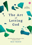 The Art of Letting God (Paperback) - Mizi Wahid - 9789672459231 - IMAN Publication