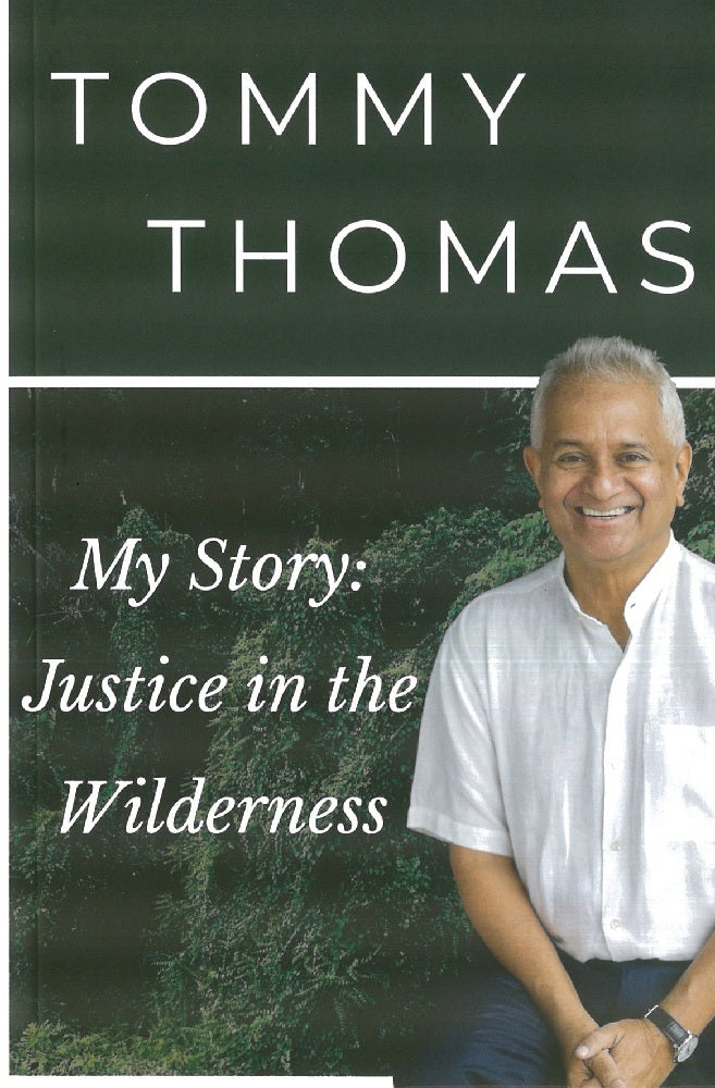 READY STOCK -  - MY STORY: JUSTICE IN THE WILDERNESS -  TOMMY THOMAS - 9789672464181 - SIRD
