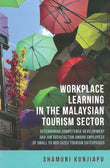 Workplace Learning in the Malaysian Tourism Sector - Shamuni Kunjiapu - 9789672464204 - SIRD