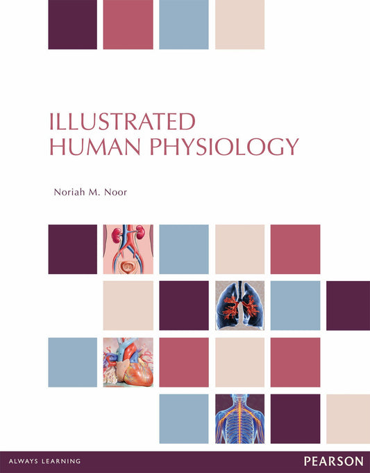 Illustrated Human Physiology - Noriah Mohd. Noor - 9789673496426 - Pearson Education