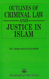 OUTLINES OF CRIMINAL LAW AND JUSTICE IN ISLAM - DR. MOHAMMAD SHABBIR - 9789678913393 - ILBS