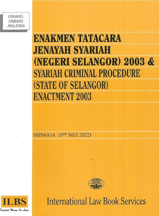 Enakmen Tatacara Jenayah Syariah (Negeri Selangor) 2003 (Hingga 10hb Mei 2022) - 9789678916028 - ILBS