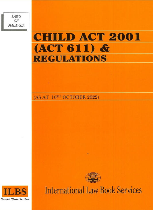 Child Act 2001 (Act 611) and Regulations (As at 10hb Oct 2022) - 9789678927765 - ILBS