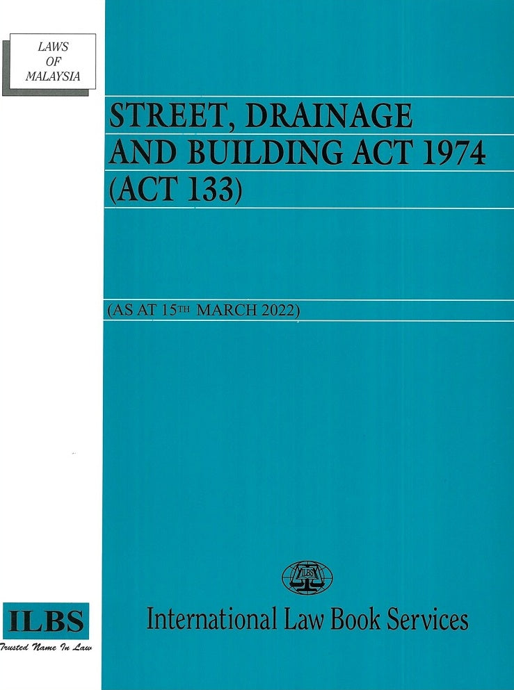  Street, Drainage and Building Act 1974 (Act 133) [As At 15th March 2022] - 9789678928410 - ILBS