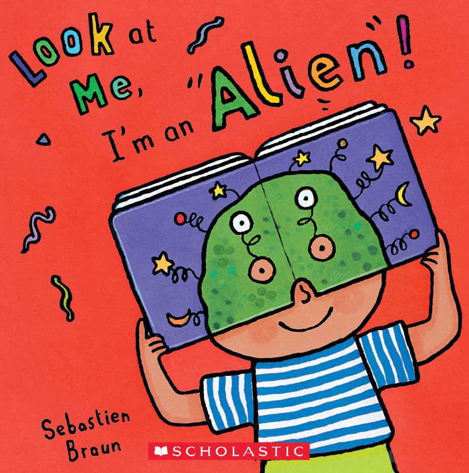 [Age 5 - 6] Look At Me: I`M An Alien! - 9789810758042 - Scholastic Inc.