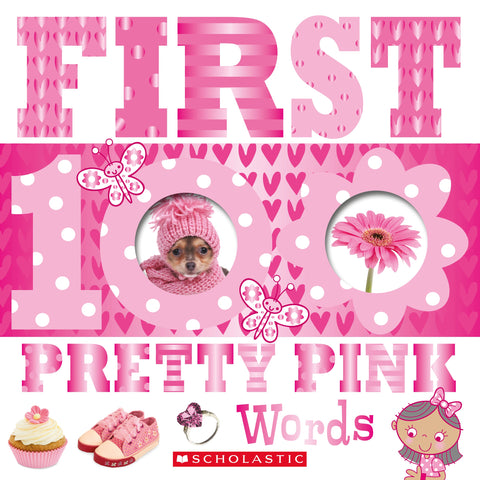 [Age 2 - 5] First 100 Pretty Pink Words - 9789810980405 - Scholastic Inc.