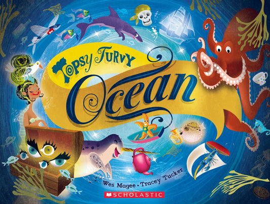 [Age 4 & above] Topsy Turvy Oceans - 9789810991234 - Scholastic Inc.