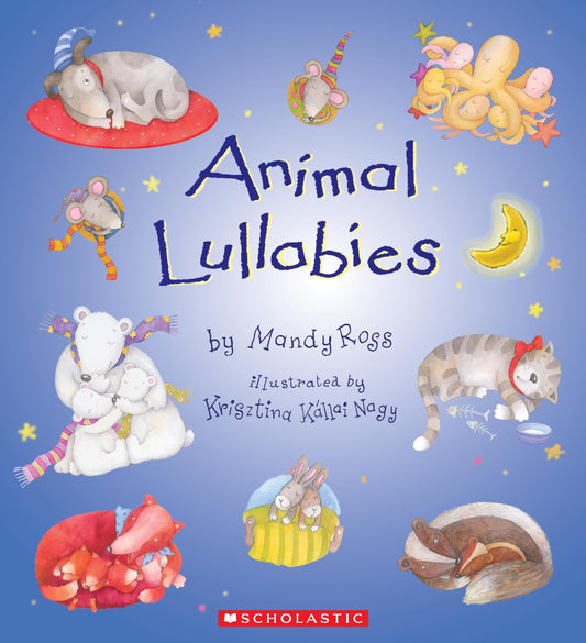 [Age 4 & above] Animal Lullabies (With Cd) - 9789810997724 - Scholastic Inc.