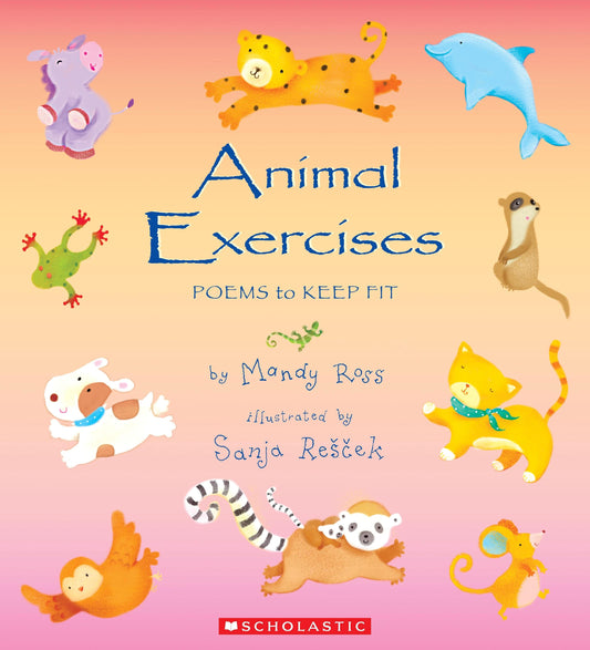 [Age 4 & above] Animal Exercises (With Cd) - 9789810997748 - Scholastic Inc.