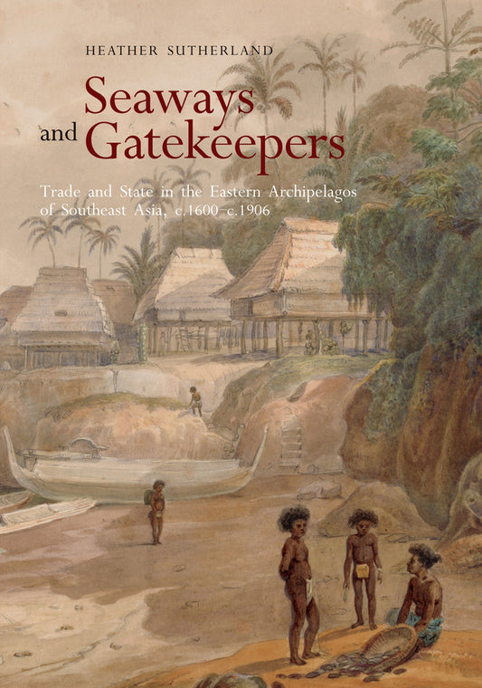 Seaways and Gatekeepers -  Sutherland -  9789813251229 - NUS Press