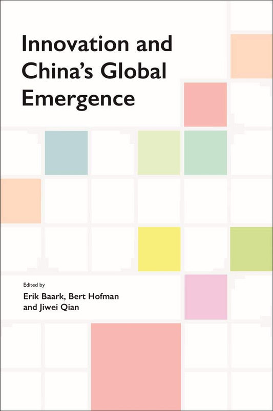 Innovation and Chinas Global Emergence - Erik Baark - 9789813251489 - NUS Press