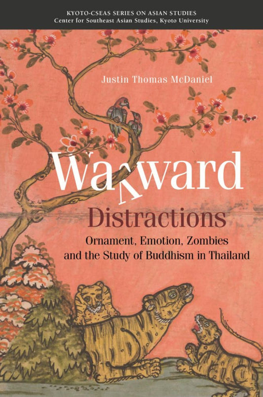  Wayward Distractions : Ornament, Emotion, Zombies and the Study of - McDaniel - 9789813251502 - NUS Press
