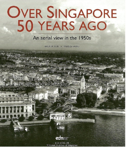 Over Singapore 50 Years Ago - Brenda Yeoh - 9789814610131 -Editions Didier Millet