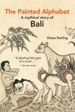 The Painted Alphabet: A Mythical Story of Bali - Diana Darling - 9789814610797 - Editions Didier Millet