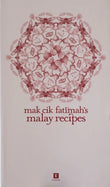 Mak Cik Fatimah’s Malay Recipes - ANUAR BIN ABU - 9789814615167 - Epigram