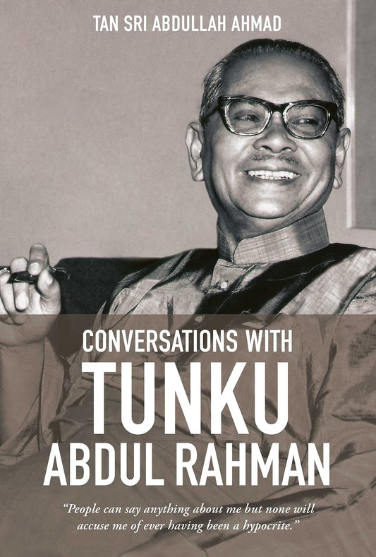 Conversations with Tunku Abdul Rahman - Abdullah Ahmad - 9789814634144 -  Marshall Cavendish