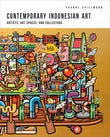  Contemporary Indonesian Art : Artists, Art Spaces, and Collectors - Yvonne Spielmann -  9789814722360 - NUS Press