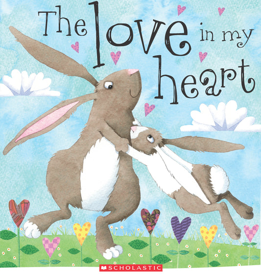 [Age 4 & above] The Love In My Heart - 9789814729949 - Scholastic Inc.