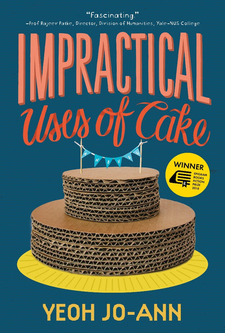 Impractical Uses of Cake -   Yeoh Jo Ann - 9789814845120 -  Epigram