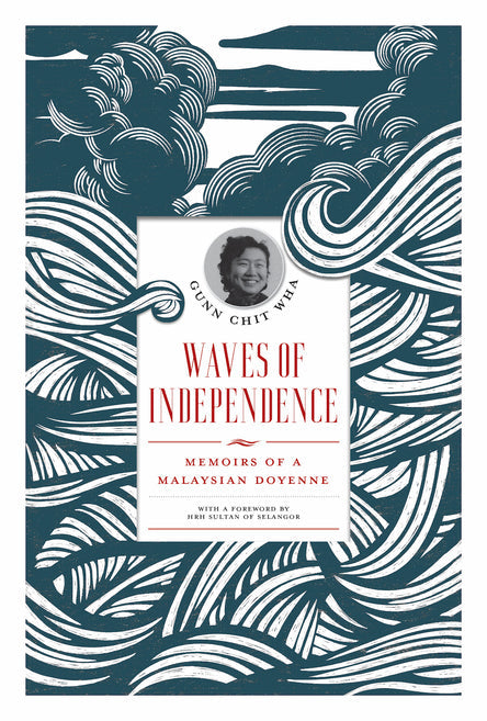 Waves of Independence : Memoirs of a Malaysian Doyenne - 9789814845984 - Epigram
