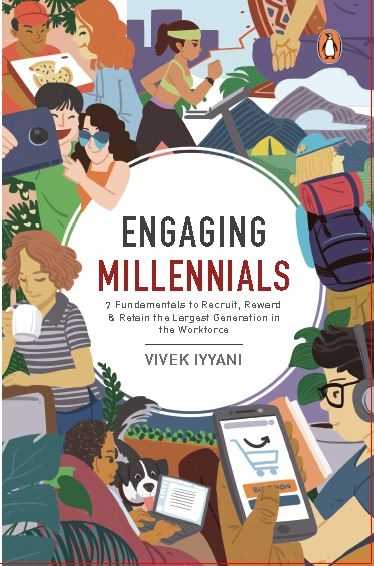  Engaging Millennials : 7 Fundamentals to Recruit, Reward & Retain - Vivek Iyyani - 9789814867825 -Penguin Random House
