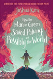  How the Man in Green Saved Pahang , and Possibly the World - Joshua Kam - 9789814901048 - Epigram 