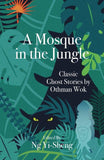A Mosque in the Jungle - Othman Wok - 9789814901703 - Epigram