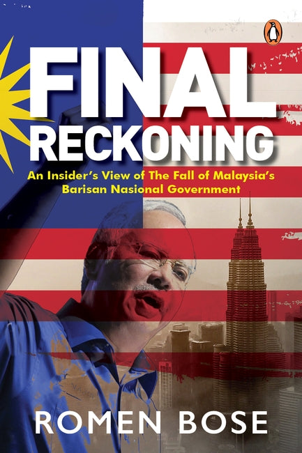Final Reckoning : An Insiders View of The Fall of Malaysias - Romen Bose - 9789814954549 - Penguin Books