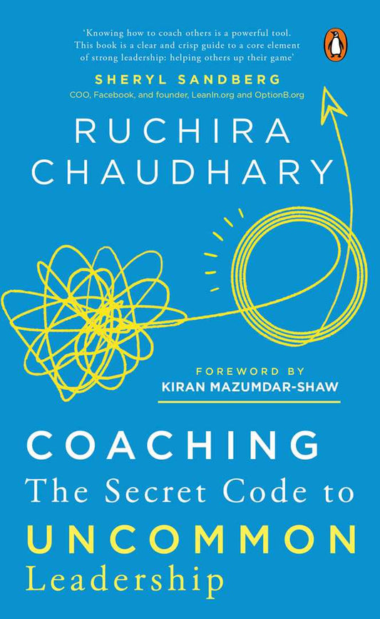 Coaching: The Secret Code to Uncommon Leadership - Ruchira Chaudhary - 9789814954860 - Penguin Random House
