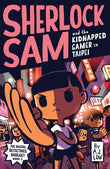 Sherlock Sam and the Kidnapped Gamer in Taipei (Book 17) - A.J. LOW - 9789814984294 - Epigram