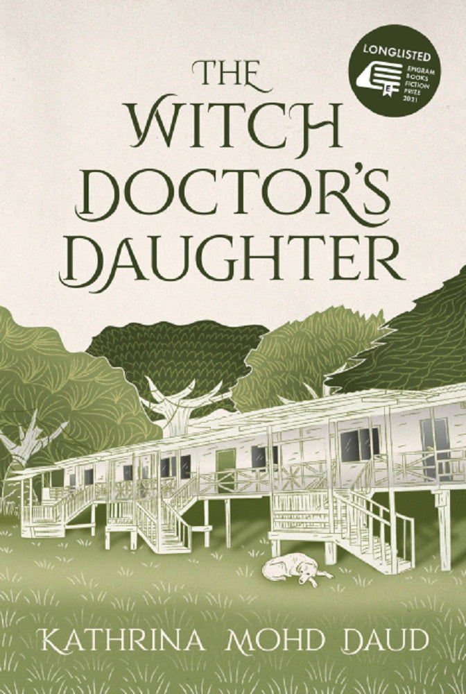 The Witch Doctor's Daughter - Kathrina Mohd Daud - 9789814984317 - Epigram