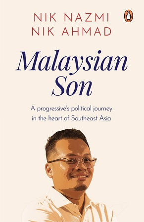 Malaysian Son : A progressive’s political journey - Nik Nazmi Nik Ahmad - 9789815017724 - Penguin Random House