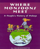 Where Monsoons Meet: A Peoples History of Malaya - 9789833782284 - SIRD