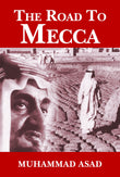 The Road to Mecca - Muhammad Asad - 9789839154122 - Islamic Book Trust