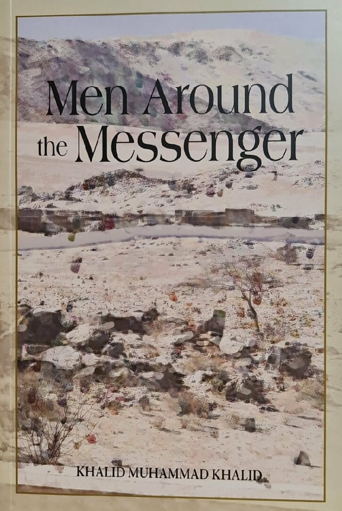 Men Around the Messenger : The Companions of the Prophet -  Muhammad Khalid - 9789839154733 - Islamic Book Trust