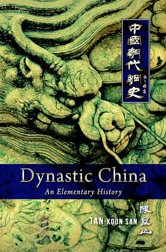 Dynastic China : An Elementary History - Tan Koon San - 9789839541885 - Islamic Book Trust