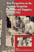 New Perspectives on the Japanese Occupation in Malaya and Singapore, 1941-1945 -  Yoji Akashi - 9789971692995 - NUS Press