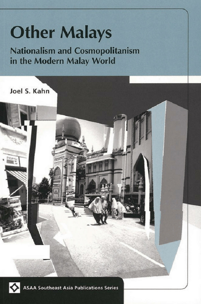 Other Malays : Nationalism and Cosmopolitanism - Joel S. Kahn - 9789971693343 - NUS Press