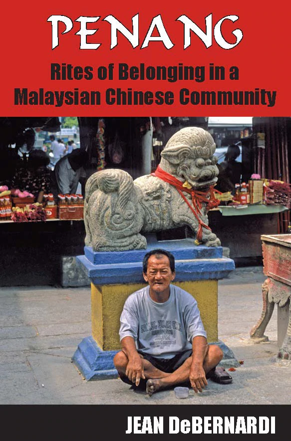 Penang: Rites of Belonging in a Malaysian Chineommunity - DeBernardi - 9789971694166 - NUS Press