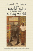 Lost Times and Untold Tales from the Malay World - 9789971694548 - NUS Press