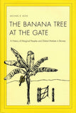 The Banana Tree At The Gate - Michael R. - 9789971696177 - NUS Press