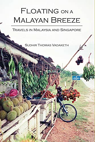 Floating on a Malayan Breeze : Travels in Singapore and Malaysia - Sudhir Thomas - 9789971696474 - NUS Press