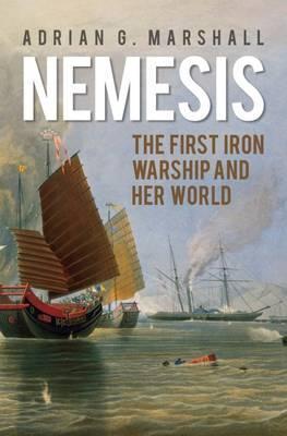 Nemesis : The First Iron Warship and Her World - Adrian G. Marshall - 9789971698225 - NUS Press