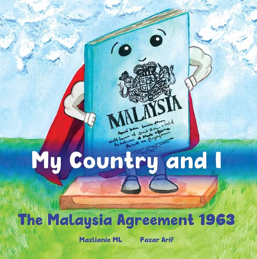 My Country and I: The Malaysia Agreement 1963 - Mazlianie ML - 9789670076294 - Gerakbudaya