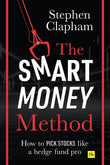 The Smart Money Method: How to pick stocks - Stephen Clapham - 9780857197023 - Harriman House