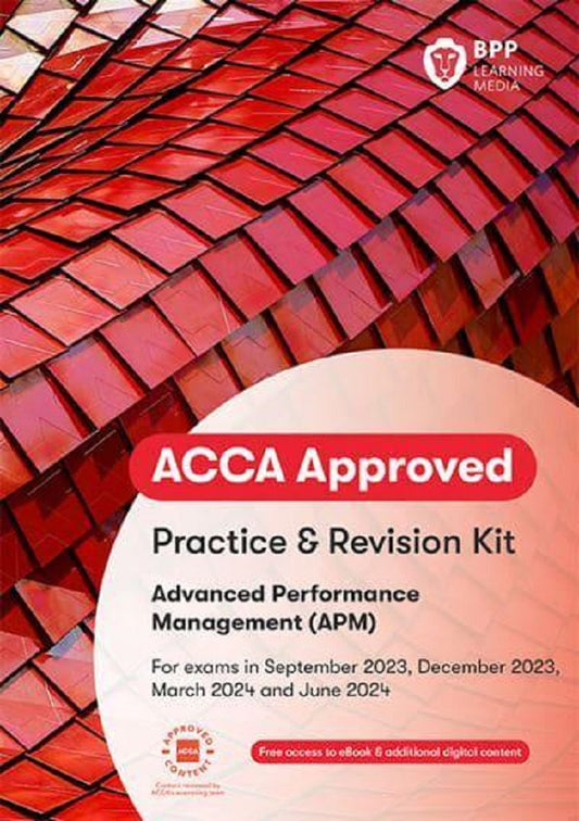 ACCA Advanced Performance Management (APM) Practice and Revision Kit (Valid Till June 2024) - 9781035501267 - BPP Learning Media